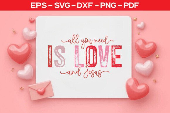 ALL YOU NEED is LOVE and JESUS T-Shirt Designs