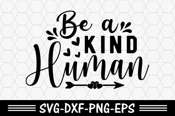 Christian Svg, Be a Kind Human Svg, Jesus T-Shirt Designs