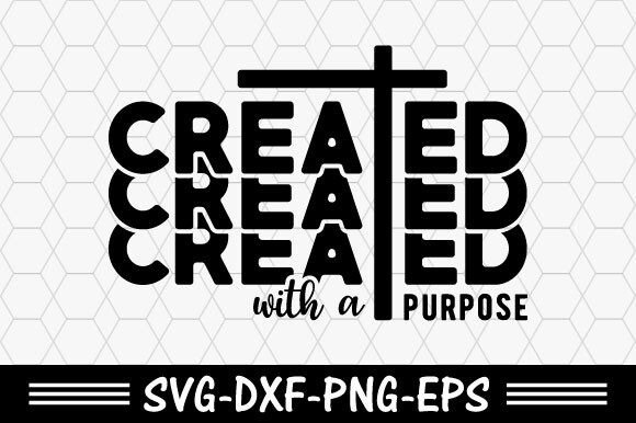 Christian Svg, Created with a Purpose Svg T-Shirt Designs