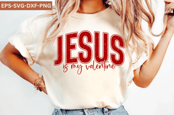 Jesus is My Valentine PNG, Cross SVG T-Shirt Designs