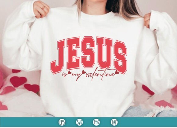 Jesus is My Valentine SVG T-Shirt Designs