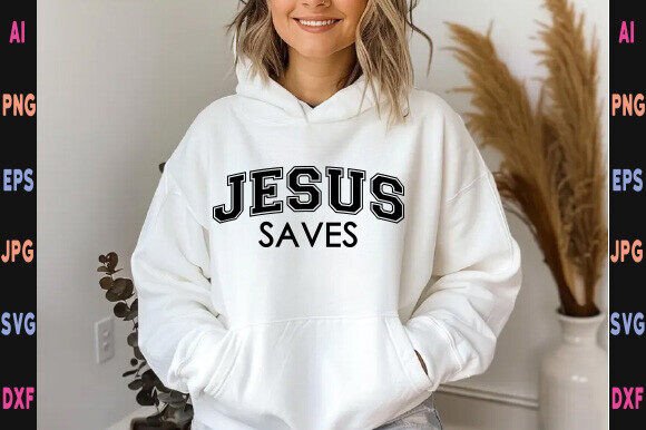 Jesus Saves Svg, T-Shirt Designs