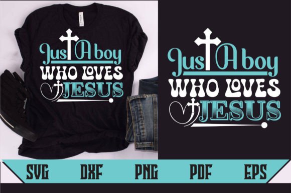 Just a Boy Who Loves Jesus Svg Design T-Shirt Designs
