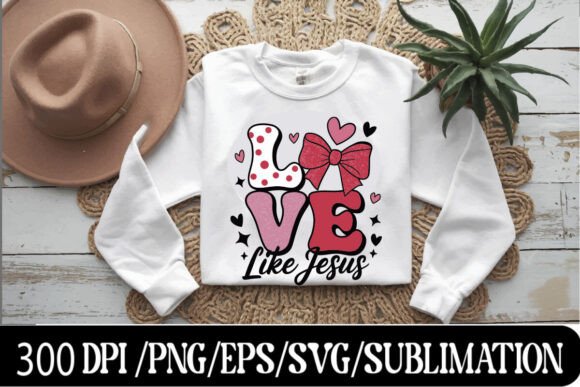 Love Like Jesus Coquette Valentine PNG and T-Shirt Designs